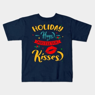 Holiday Hugs and Mistletoe Kisses Kids T-Shirt